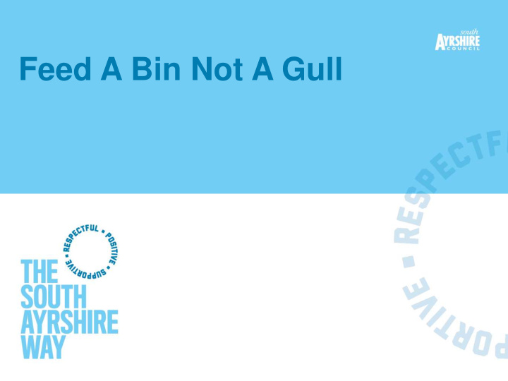 feed a bin not a gull south ayrshire