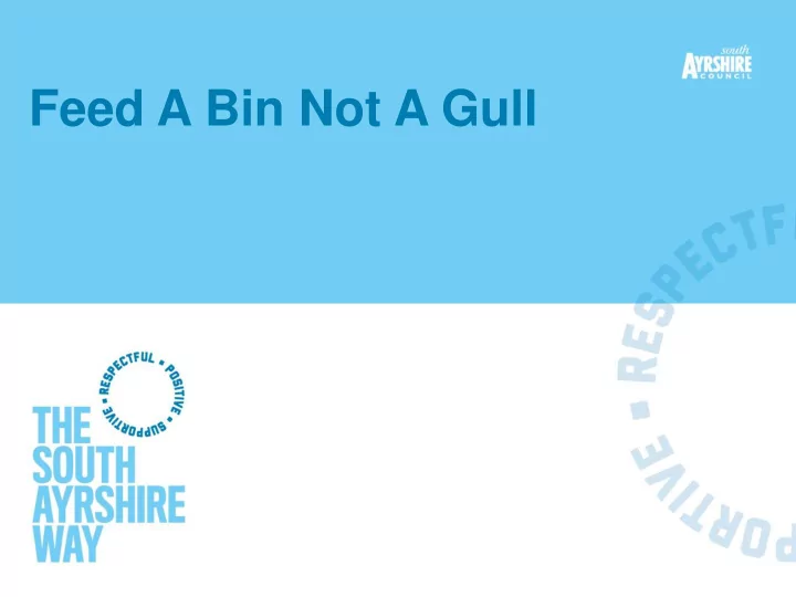 feed a bin not a gull south ayrshire