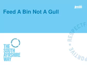 Feed A Bin Not A Gull  South Ayrshire  Population 112,680  Urban /Rural Authority  55 mile