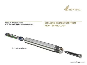 BUILDING MOMENTUM FROM  RESULTS  PRESENTATION  FOR THE YEAR ENDED 31 DECEMBER 2017  NEW TECHNOLOGY