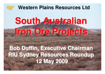 South Australian  South Australian  Iron Ore Projects  Iron Ore Projects  Bob Duffin, Executive