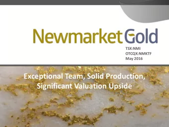Exceptional Team, Solid Production,  Significant Valuation Upside  Forward-looking Statements