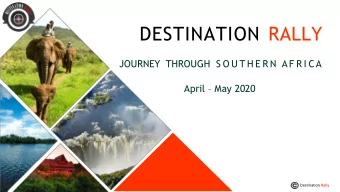 DESTINATION RALLY  JOURNEY  THROUGH  S O U T H E R N  AF R I CA April  May 2020  Destination