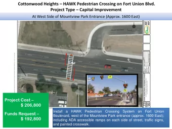 Cottonwood Heights  HAWK Pedestrian Crossing on Fort Union Blvd. Project Type  Capital
