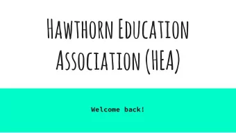 Hawthorn Education  Association (HEA)  Welcome back!  Executive board members  John Langelund,