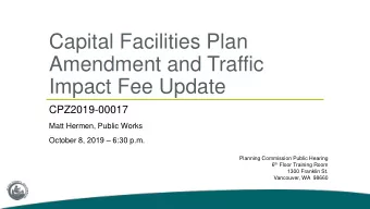 Capital Facilities Plan  Amendment and Traffic  Impact Fee Update  CPZ2019-00017  Matt Hermen,