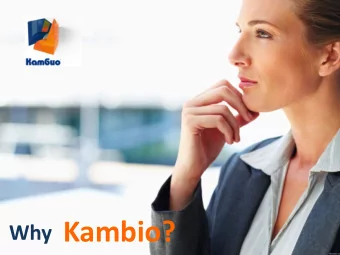 Why Kambio?  WHO ARE WE?  CJSC Company Kambio  -Large production-trading enterprise