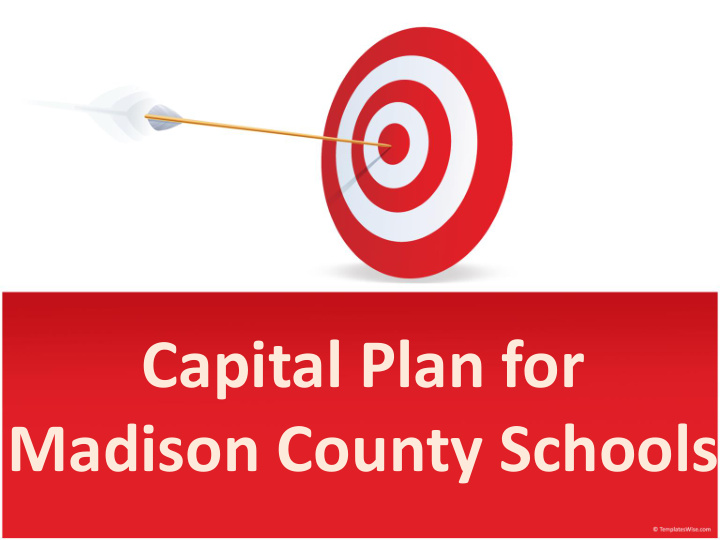 madison county schools ca capi pital tal pr projects