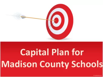 Madison County Schools  Ca  Capi  pital  tal pr  projects  ojects  sh  should  ould IN  INCREASE