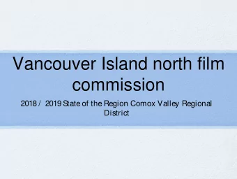 Vancouver Island north film  commission  2018 /  2019 State of the Region Comox Valley Regional