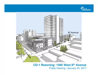 CD-1 Rezoning: 1495 West 8 th Avenue  Public Hearing | January 24, 2017  2  Hemlock Street  West