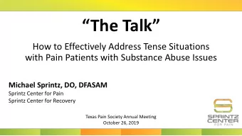 The Talk  How to Effectively Address Tense Situations  with Pain Patients with Substance