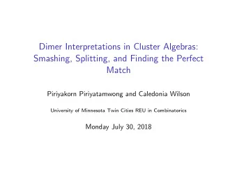 Dimer Interpretations in Cluster Algebras:  Smashing, Splitting, and Finding the Perfect  Match