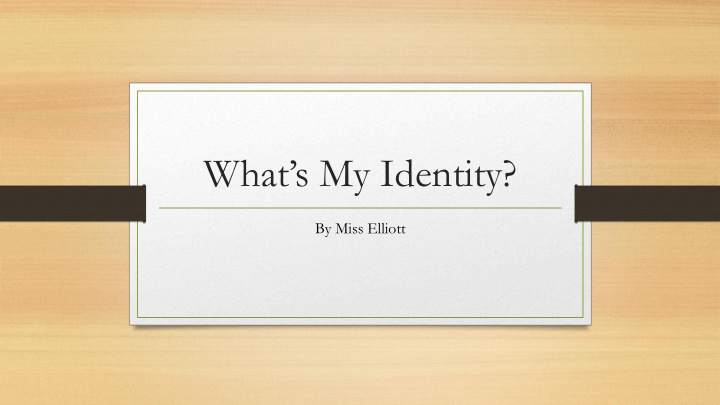 what s my identity