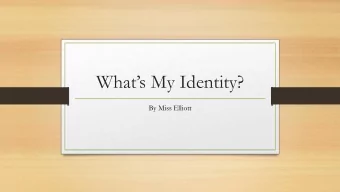 Whats My Identity?  By Miss Elliott  Squares vs. Rectangles  Squares  Rectangles  4 sides