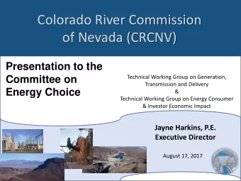 Colorado River Commission  of Nevada (CRCNV)  Presentation to the  Technical Working Group on