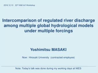 among multiple global hydrological models  under multiple forcings  Yoshimitsu MASAKI Now :