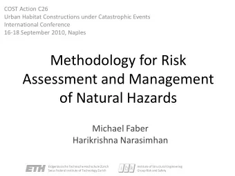 Assessment and Management  of Natural Hazards  Michael Faber  Harikrishna Narasimhan