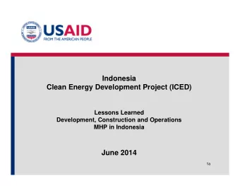 Indonesia  Clean Energy Development Project (ICED)  Lessons Learned  Development, Construction and