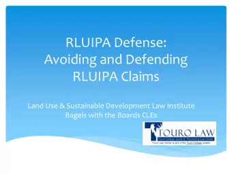 RLUIPA Defense:  Avoiding and Defending  RLUIPA Claims  Land Use &amp; Sustainable Development Law