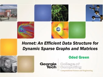 Hornet: An Efficient Data Structure for  Dynamic Sparse Graphs and Matrices  Oded Green  Hornet