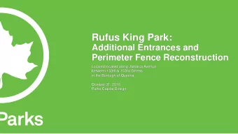 Rufus King Park:  Additional Entrances and  Perimeter Fence Reconstruction  Located located along