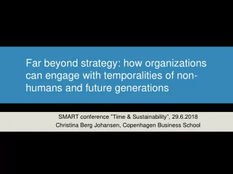 can engage with temporalities of non-  humans and future generations SMART conference Time &amp;