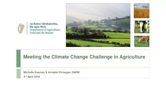 Meeting the Climate Change Challenge in Agriculture  Michelle Kearney &amp; Annabel Finnegan, DAFM