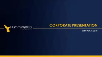 CORPORATE PRESENTATION  Q3 UPDATE 2018  DISCLAIMER These presentation slides have been prepared by,