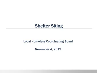 Local Homeless Coordinating Board  November 4, 2019  Siting  ng She  helters  rs in Sa  n San  n Fr