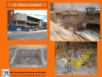 St. Marys Hospital  8th International Workshop on Micropiles  Toronto, ON, Canada September