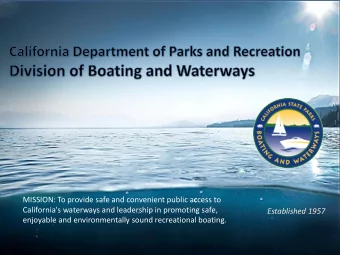 MISSION: To provide safe and convenient public a c cess to  California's waterways and leadership