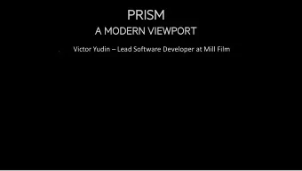 PRISM  SM  A MO  MODERN  RN VI  VIEWPOR  WPORT Victor Yudin  Lead Software Developer at Mill