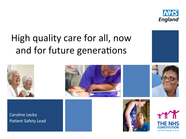 high quality care for all now and for future genera5ons