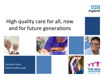 High  quality  care  for  all,  now    and  for  future  genera5ons