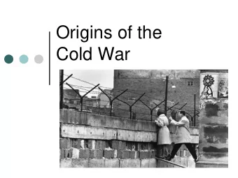 Cold War  Development  of the Cold War  The Cold War (1945-91) was one of perception  where