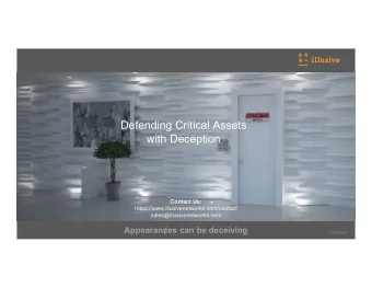 Defending Critical Assets  with Deception  Contact Us:  https://www.illusivenetworks.com/contact