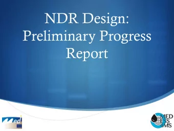 NDR Design:  Preliminary Progress  Report  Timeline for NDR  Task  Due  Month  NDR Specifications