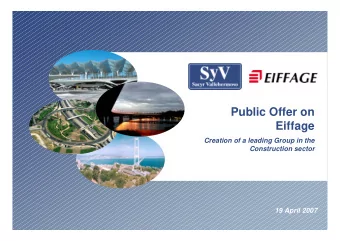 Public Offer on  Eiffage  Creation of a leading Group in the  Construction sector  19 April 2007