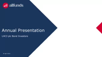 Annual Presentation  LHC3 plc Bond Investors  30 April 2019  Disclaimer This presentation has been