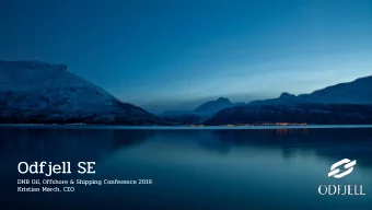Odfjell SE  DNB Oil, Offshore &amp; Shipping Conference 2019  Kristian Mrch, CEO  Agenda  Odfjell