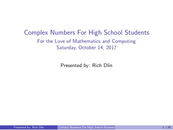 Complex Numbers For High School Students  For the Love of Mathematics and Computing  Saturday,