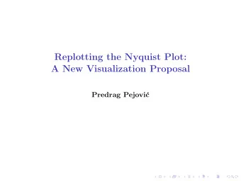 Replotting the Nyquist Plot:  A New Visualization Proposal  Predrag Pejovi  Introduction