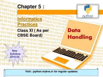 Data  Class XI ( As per  CBSE Board)  Handling  New  Syllabus  2019-20  Visit : python.mykvs.in for