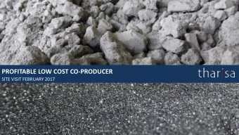 PROFITABLE LOW COST CO-PRODUCER  SITE VISIT FEBRUARY 2017  1  DISCLAIMER  These Presentation