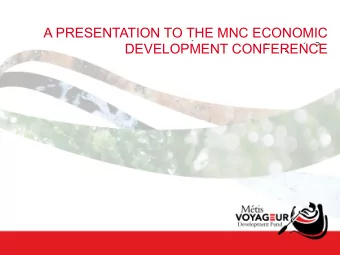 A PRESENTATION TO THE MNC ECONOMIC  DEVELOPMENT CONFERENCE  Economic Development Strategy