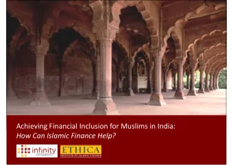 Achieving Financial Inclusion for Muslims in India:  How Can Islamic Finance Help?  Contents  What