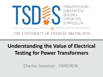 Understanding the Value of Electrical  Testing for Power Transformers  Charles Sweetser - OMICRON