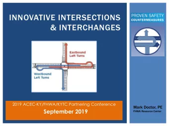 INNOVATIVE INTERSECTIONS  &amp; INTERCHANGES  2019 ACEC-KY/FHWA/KYTC Partnering Conference  Mark
