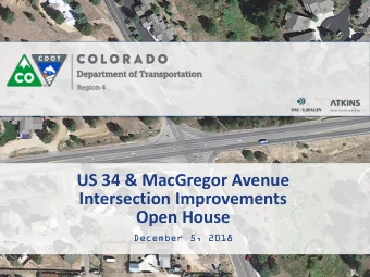 US 34 &amp; MacGregor Avenue  Intersection Improvements  Open House  December 5, 2018  Open House |
